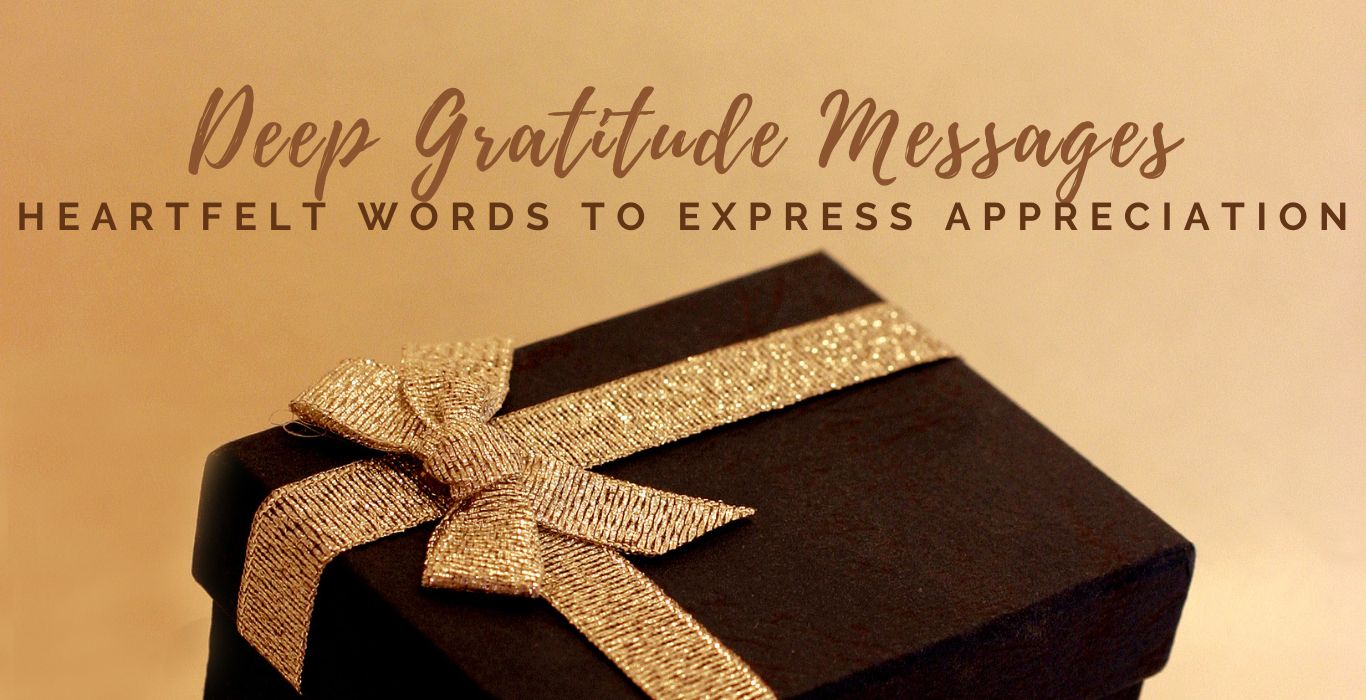 40+ Deep Gratitude Messages - Heartfelt Words to Express Appreciation